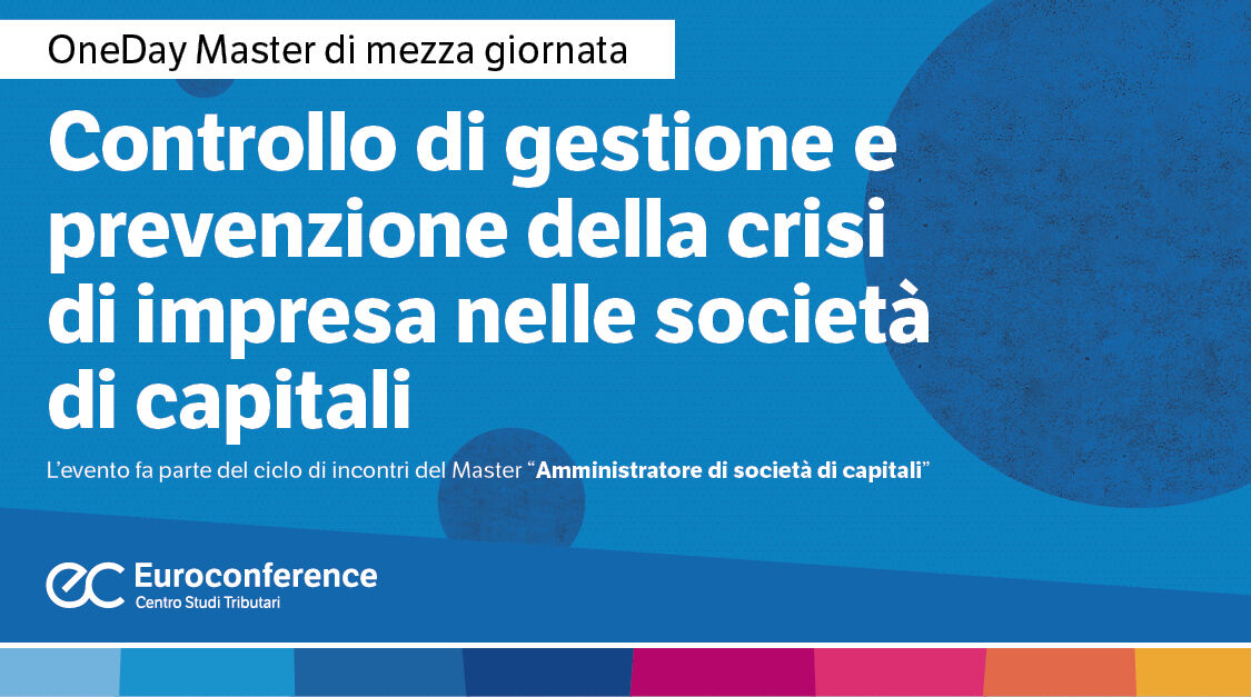 Immagine Controllo di gestione e prevenzione della crisi di impresa nelle società di capitali | Euroconference